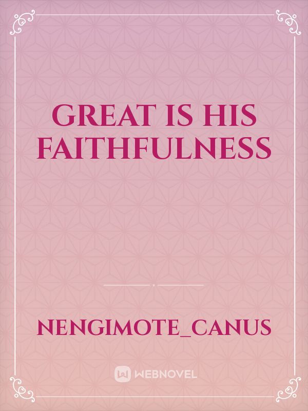 GREAT IS HIS FAITHFULNESS