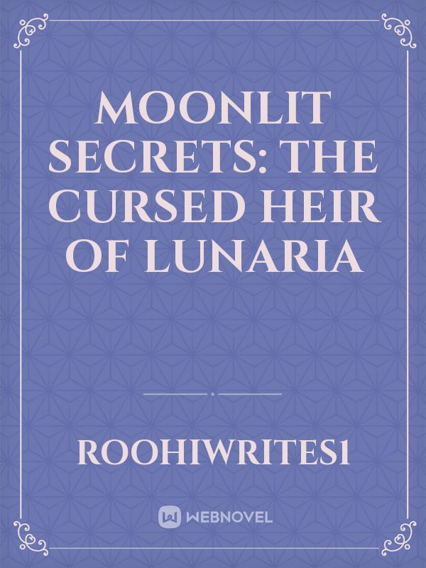 Moonlit Secrets: The Cursed Heir of Lunaria