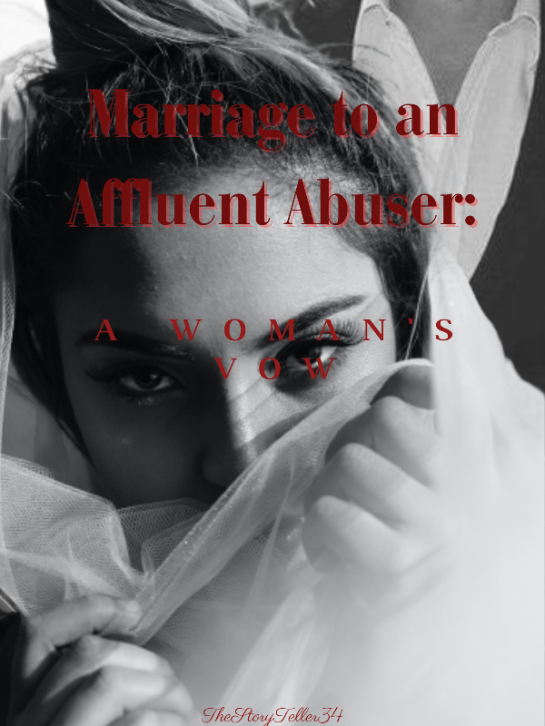 Marriage to an Affluent Abuser: A Woman's Vow