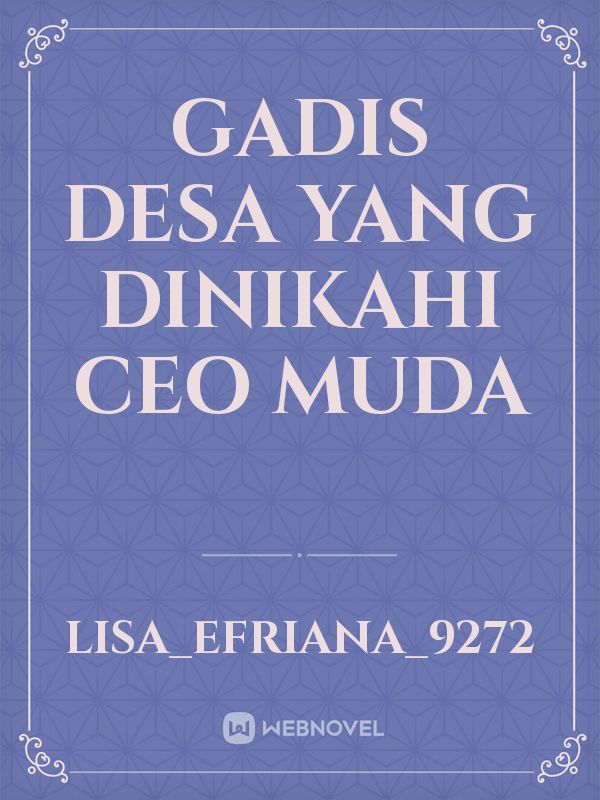GADIS DESA YANG DINIKAHI CEO MUDA Book