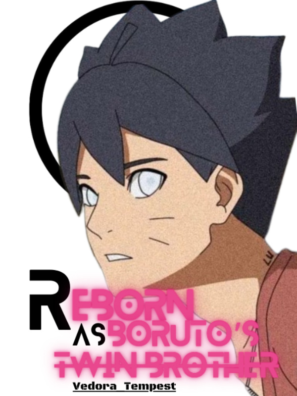 Boruto - Reborn as Boruto's twin brother.(Hiatus)