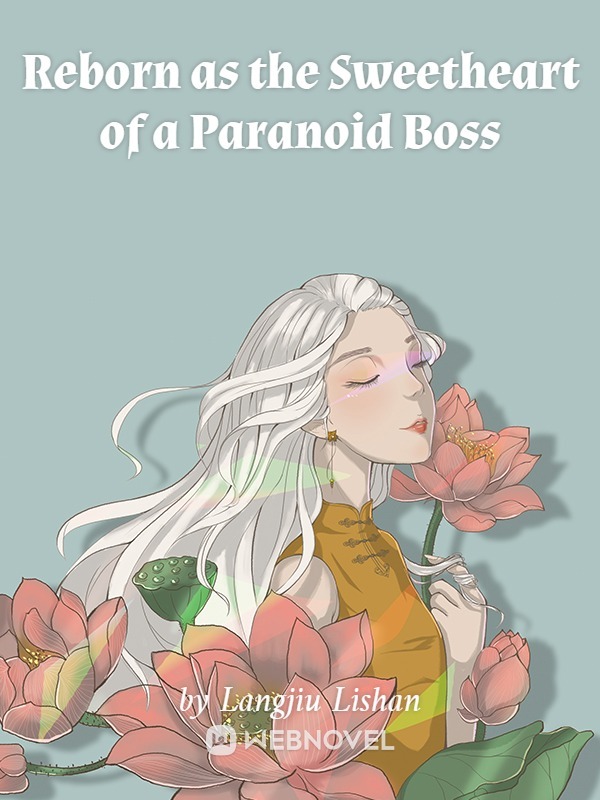 Reborn as the Sweetheart of a Paranoid Boss Book