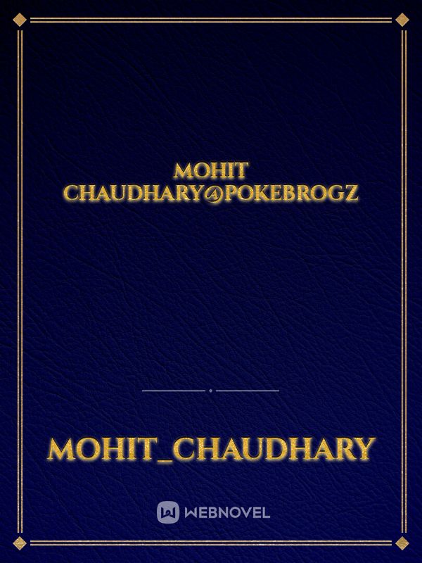 Mohit Chaudhary@PoKeBroGZ Book