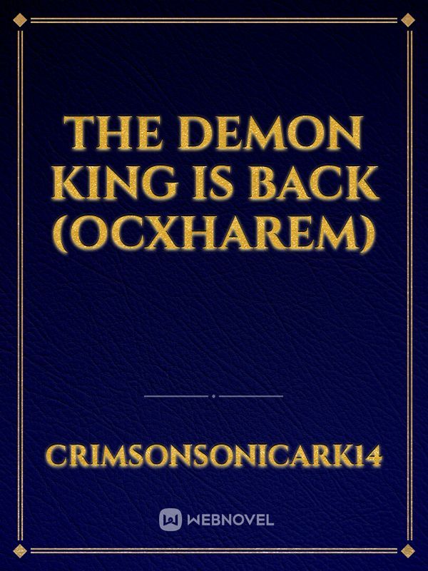 The Demon King is Back (OCXHAREM)