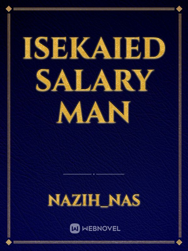 Isekaied salary man