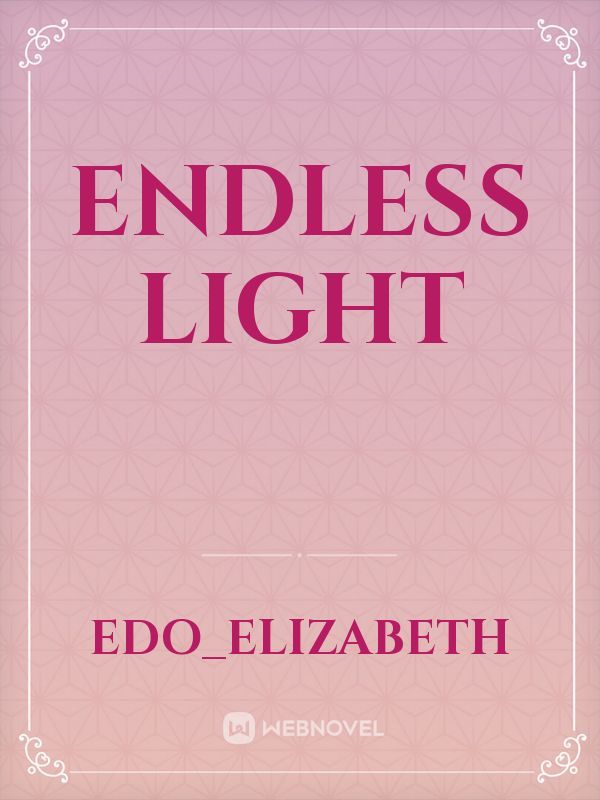 Endless 
light
