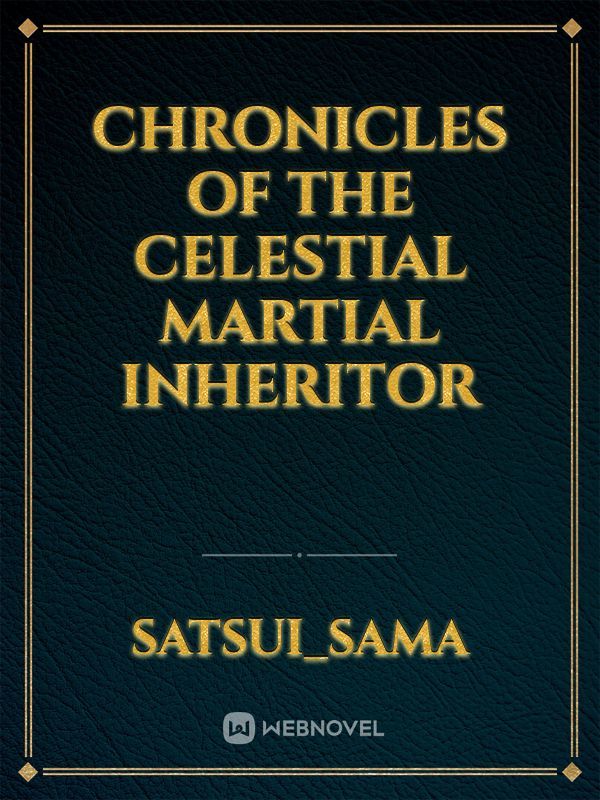 Chronicles Of The Celestial Martial Inheritor
