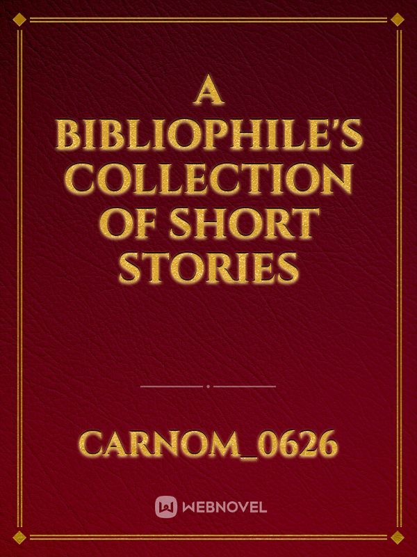 A bibliophile's collection of short stories
