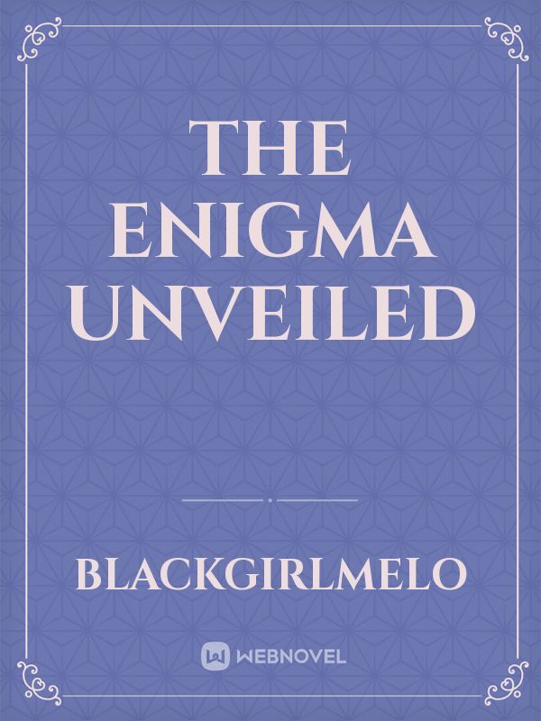 The Enigma Unveiled
