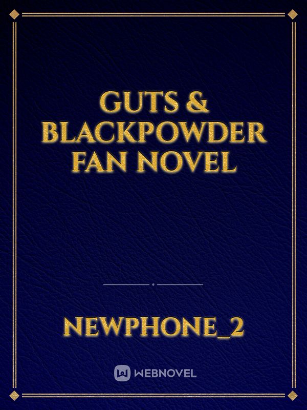 Guts & BlackPowder Fan Novel Book