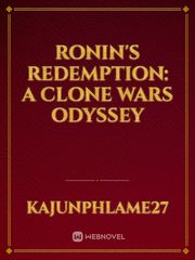 Ronin's Redemption: A Clone Wars Odyssey Book