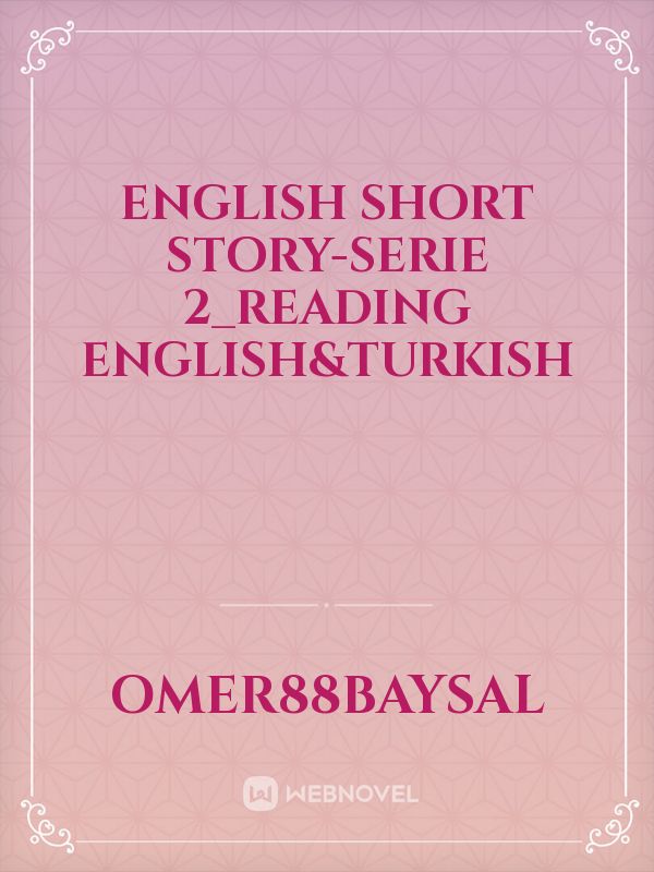 ENGLISH SHORT STORY-SERIE 2_READING ENGLISH&TURKISH