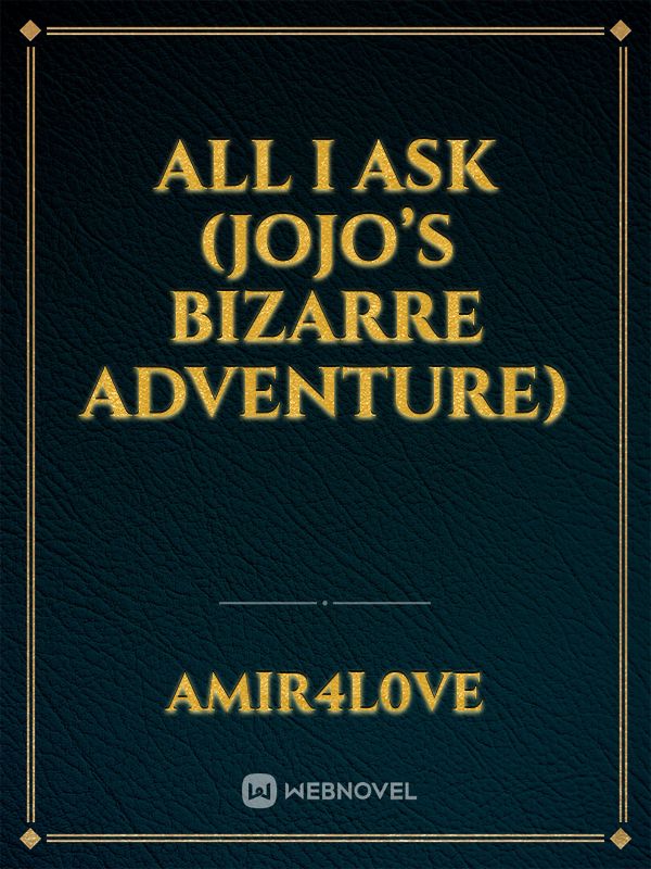 All I Ask (Jojo’s Bizarre Adventure) Book
