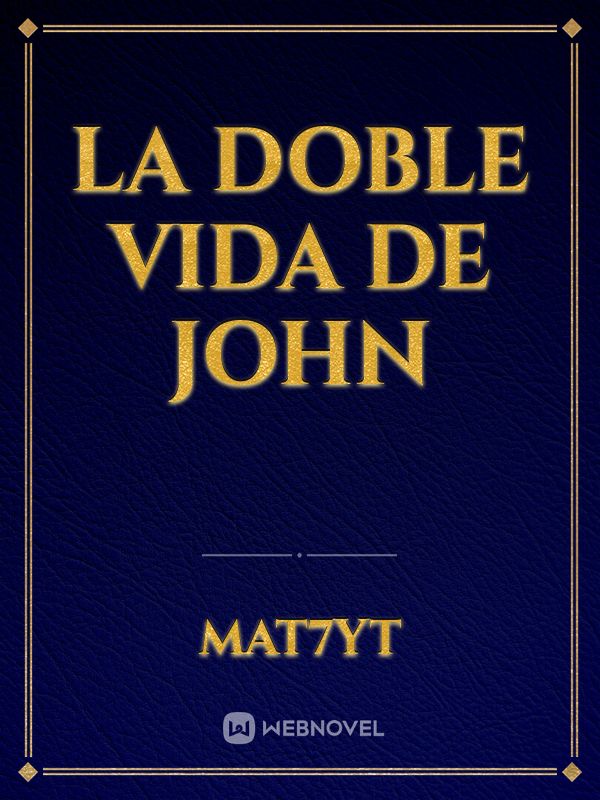 La Doble Vida De John