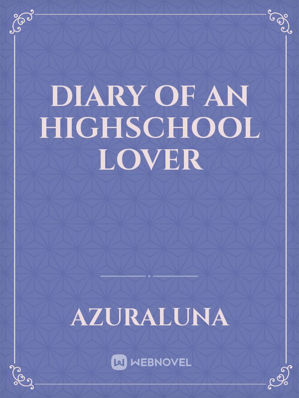 DIARY OF AN HIGHSCHOOL LOVER Book