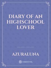 DIARY OF AN HIGHSCHOOL LOVER Book