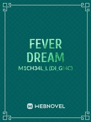 Fever Dream (M1ch34l_l) Book