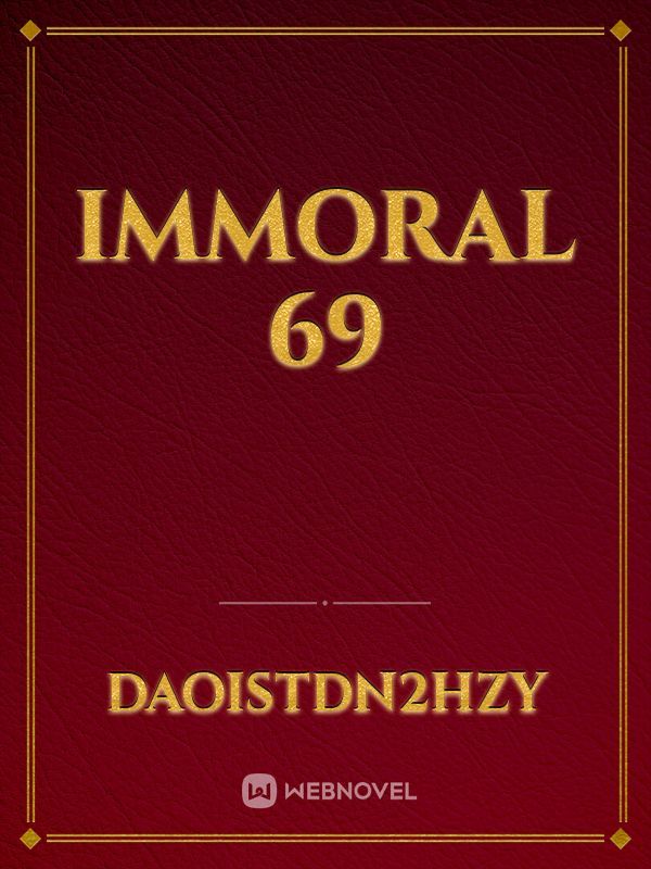 IMMORAL 69