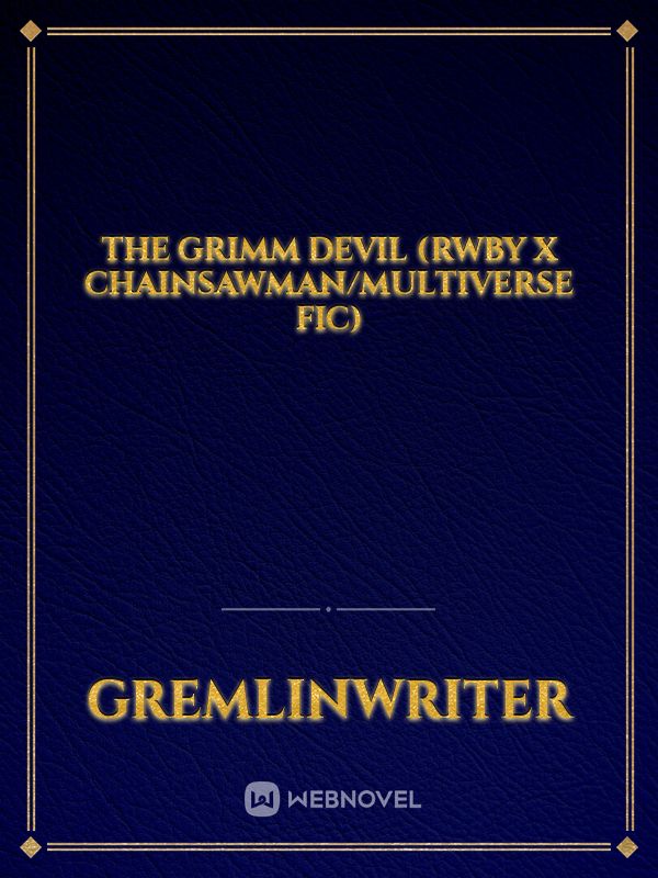 The Grimm Devil (RWBY x Chainsawman/multiverse fic)