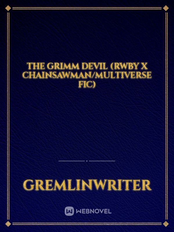 The Grimm Devil (RWBY x Chainsawman/multiverse fic)