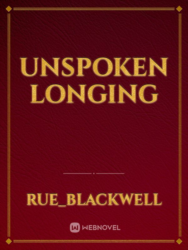 Unspoken Longing