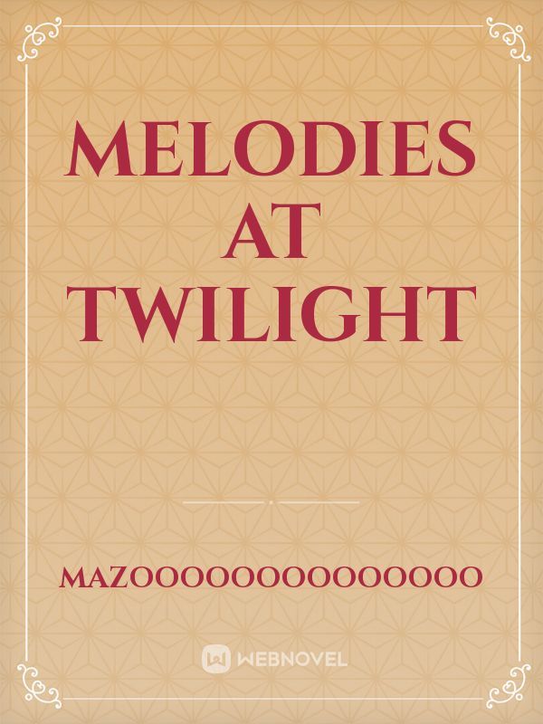 Melodies At Twilight