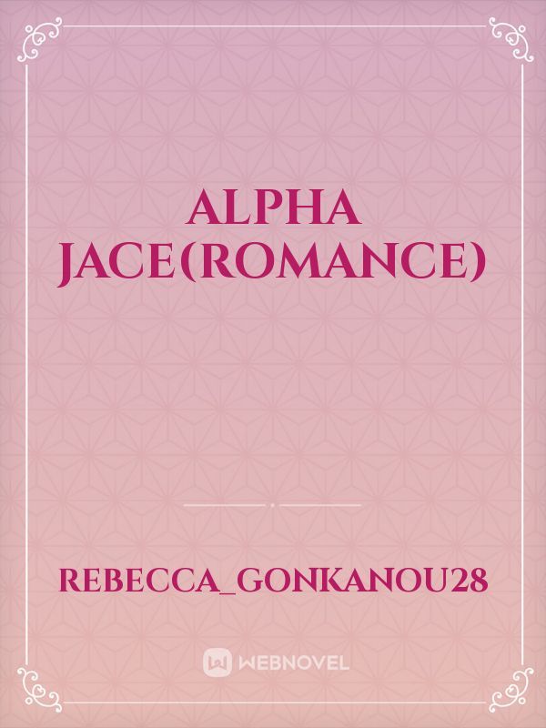 ALPHA JACE(romance)