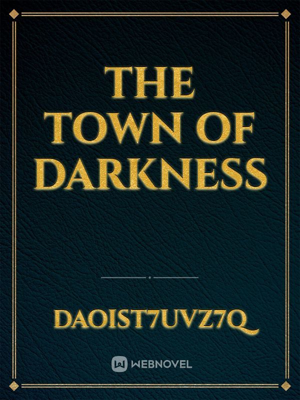 the town of darkness
