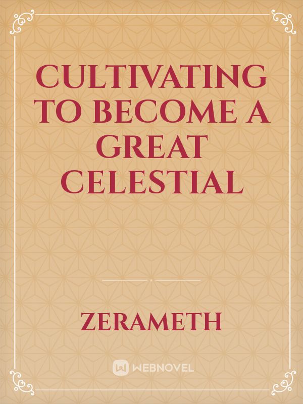 Cultivating to Become a Great Celestial