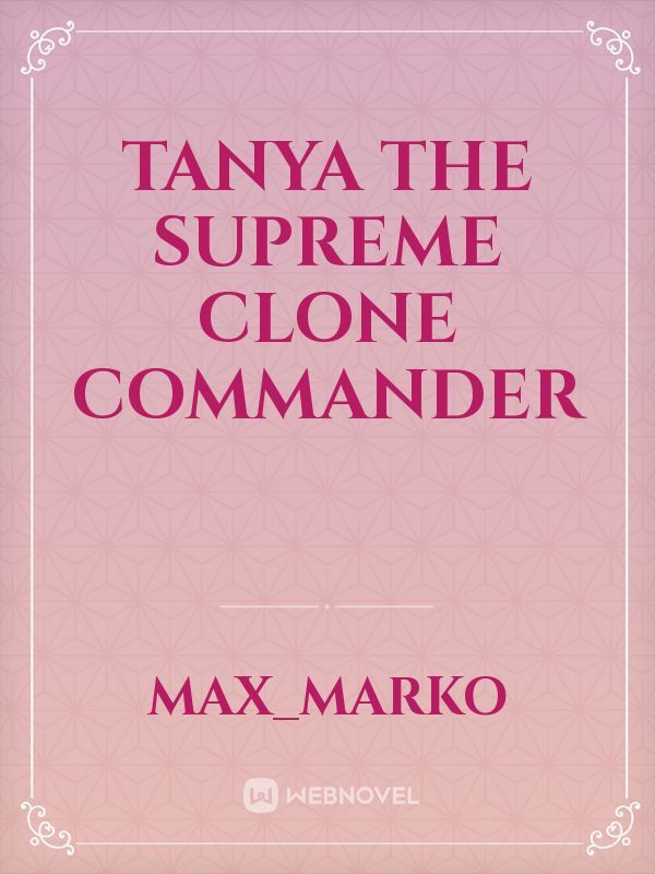 Tanya the Supreme Clone Commander