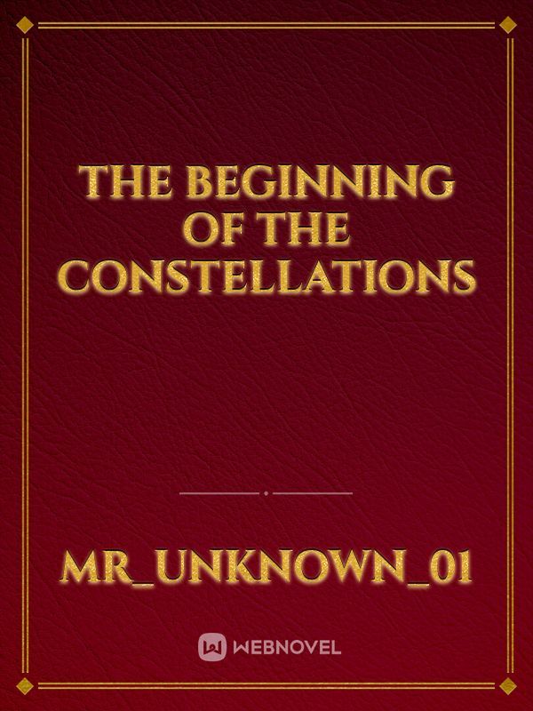 The Beginning of the Constellations