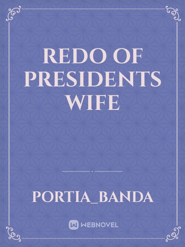 ReDo Of Presidents Wife