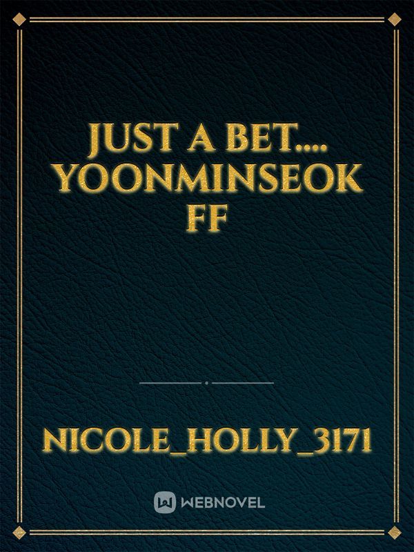 Just a Bet.... Yoonminseok ff