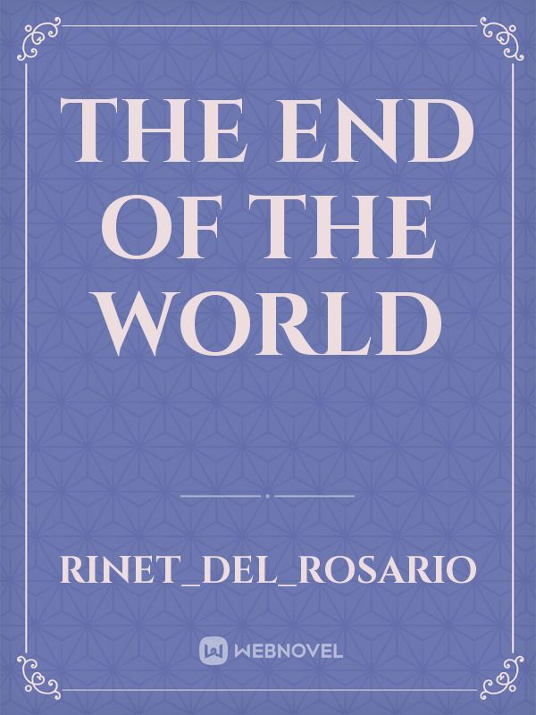 The end of the World