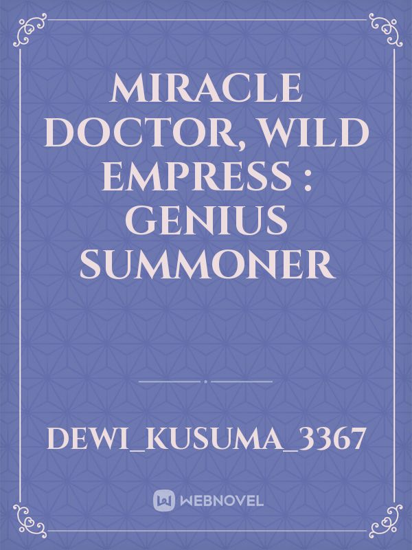 Miracle Doctor, Wild Empress : Genius Summoner Book