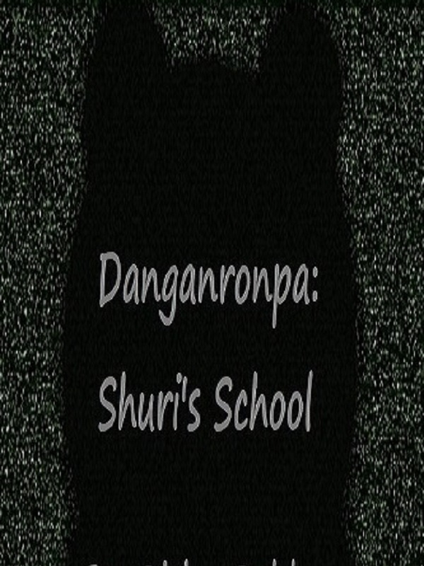 Danganronpa: Shuri's School