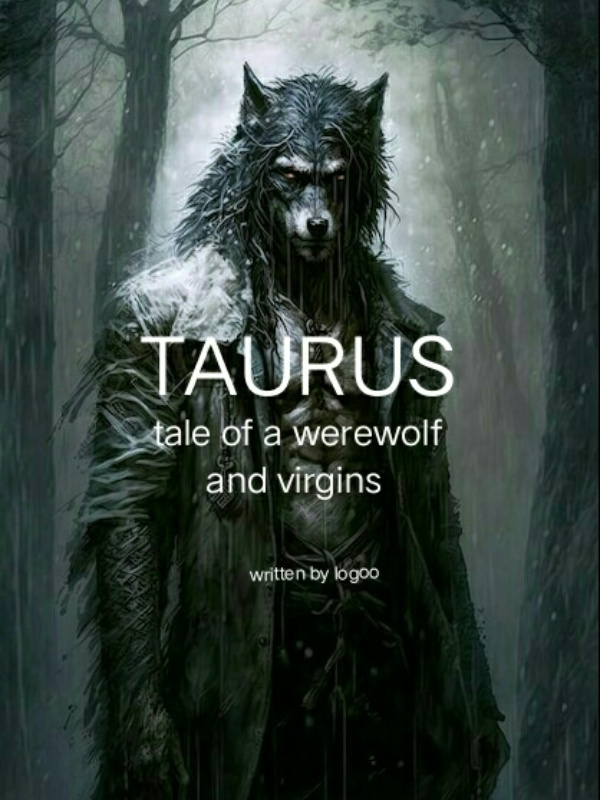 Tale of a werewolf and virgins: TAURUS