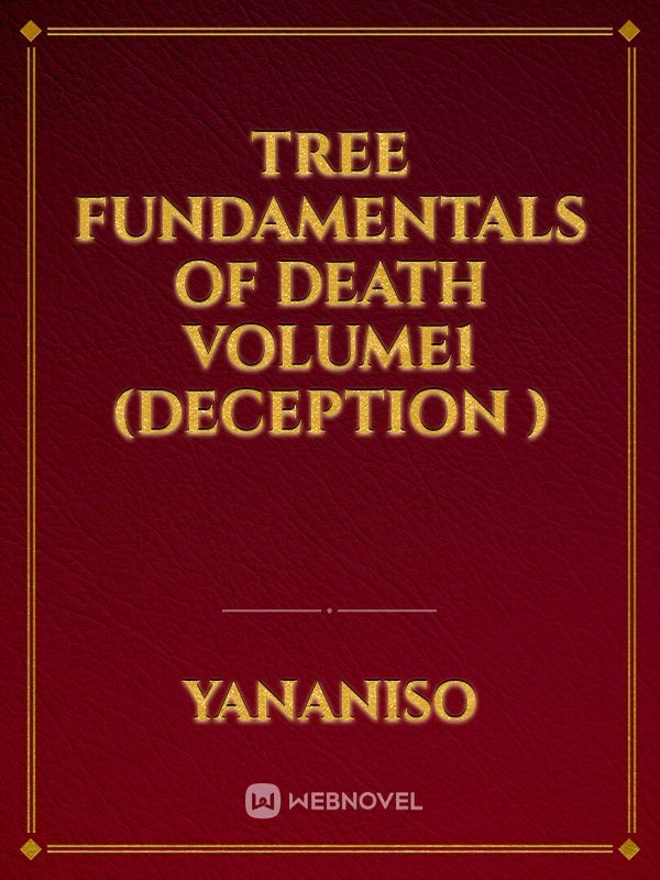 Tree fundamentals of death volume1 (deception )