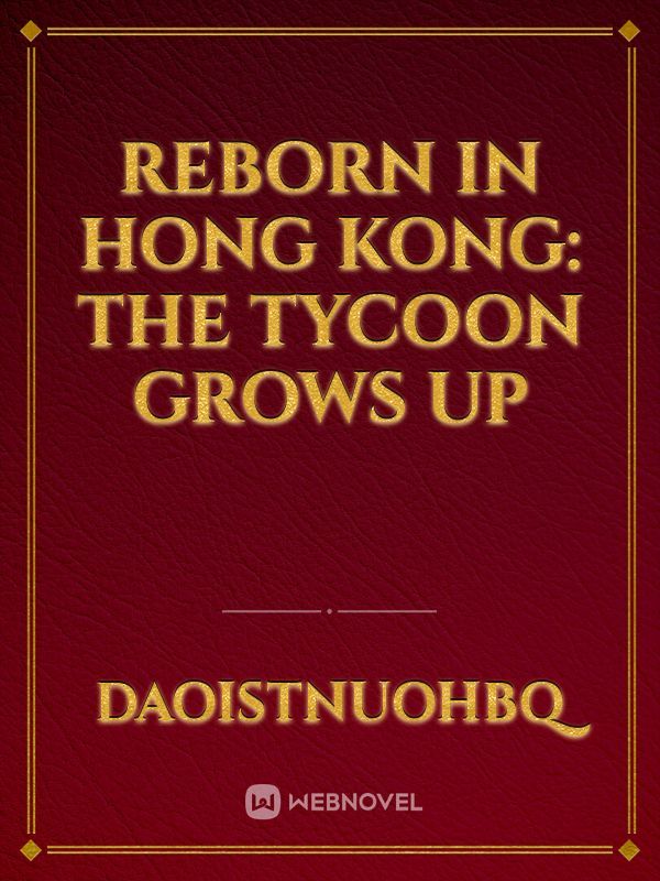 Reborn in Hong Kong: The Tycoon Grows Up