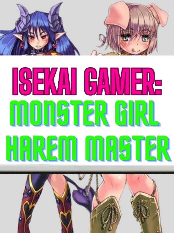 Isekai Gamer: Monster Girl Harem Master Book