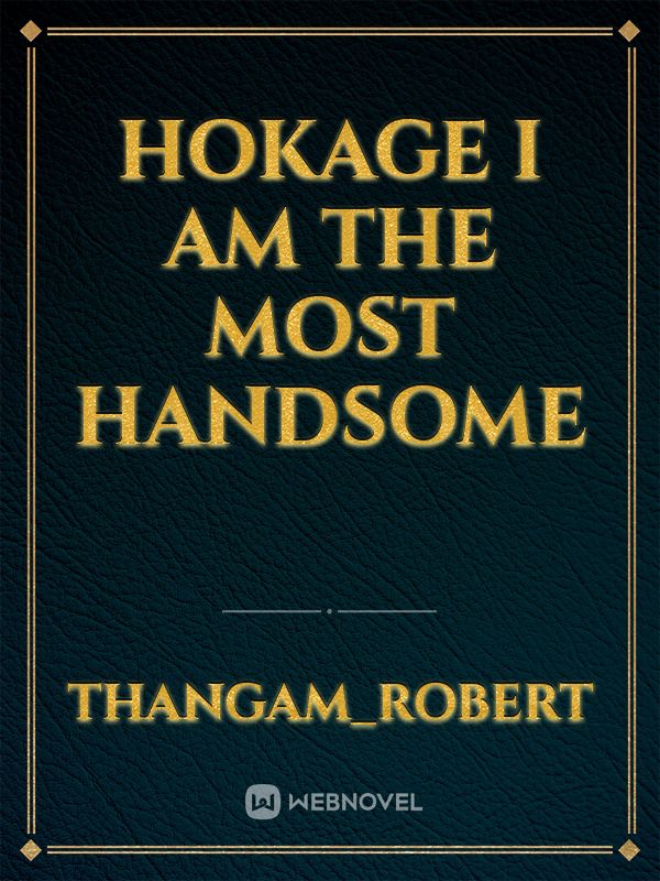 Hokage I am the most handsome Book