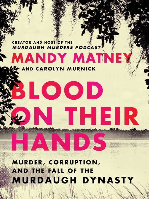 Read eBook Blood on Their Hands: Murder, Corruption, and the Fall of t