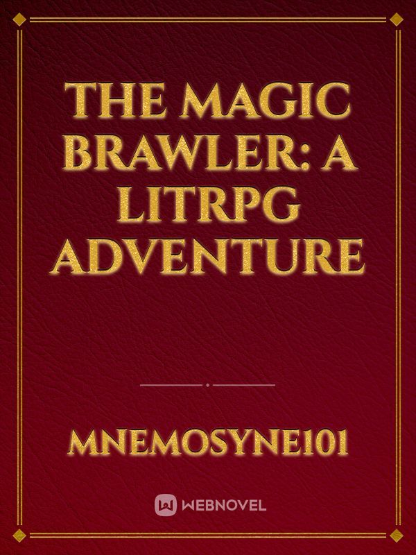 The Magic Brawler: A LITRPG Adventure