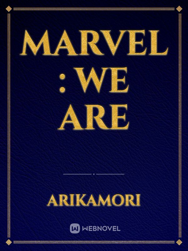 Marvel : We Are