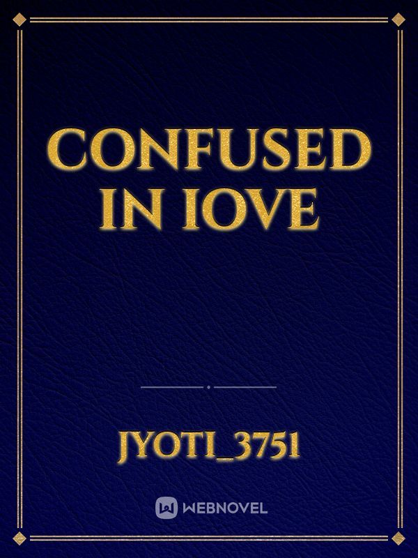 Confused In Iove