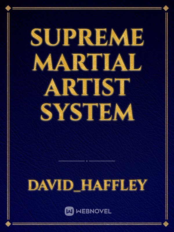 Supreme martial artist System