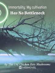 Immortality: My cultivation Has No Bottleneck Book
