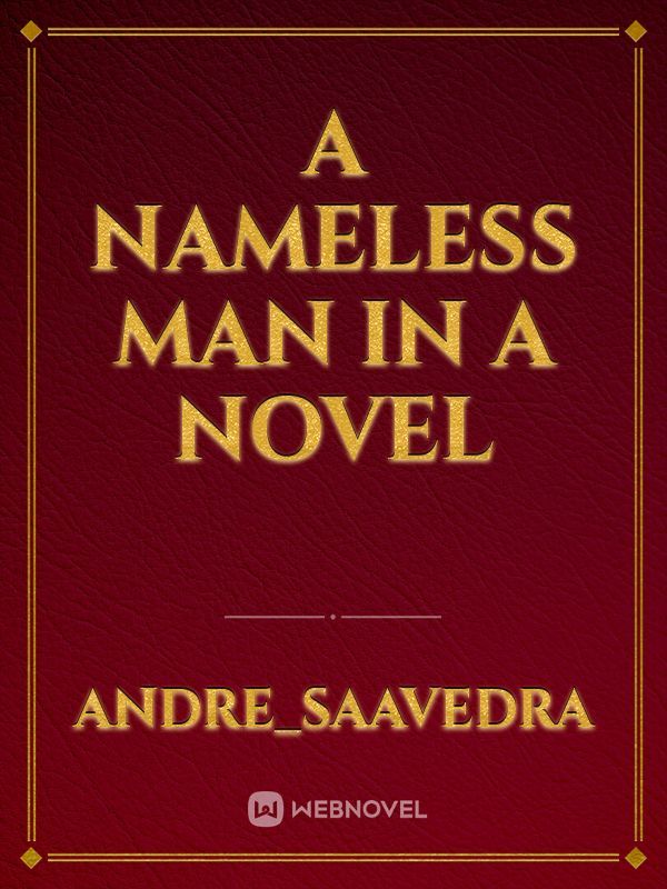 A nameless man in a novel