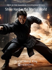 Hide in The Immortal Cultivation World, Strike Hard in the Martial World Book