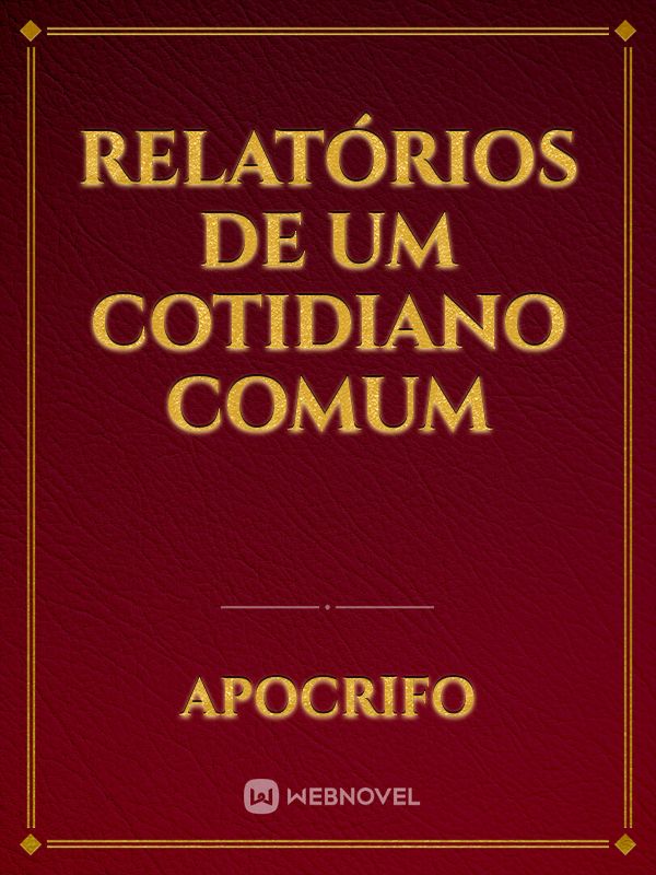 Relatórios de um cotidiano comum